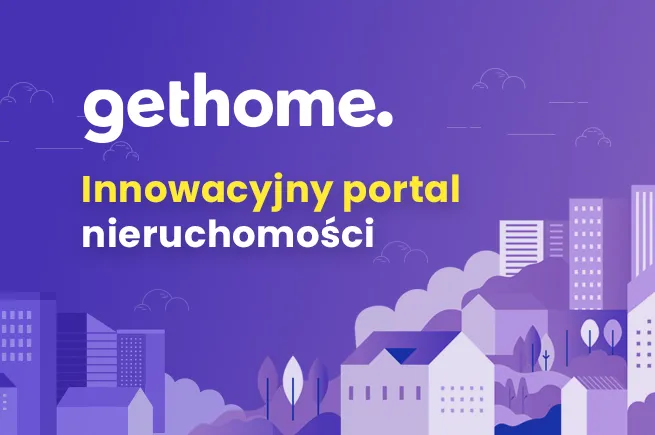 GetHome.pl - portal z największą ilością unikalnych ofert nieruchomości